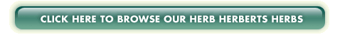 Click to Browse Our Herb Herberts Herbs